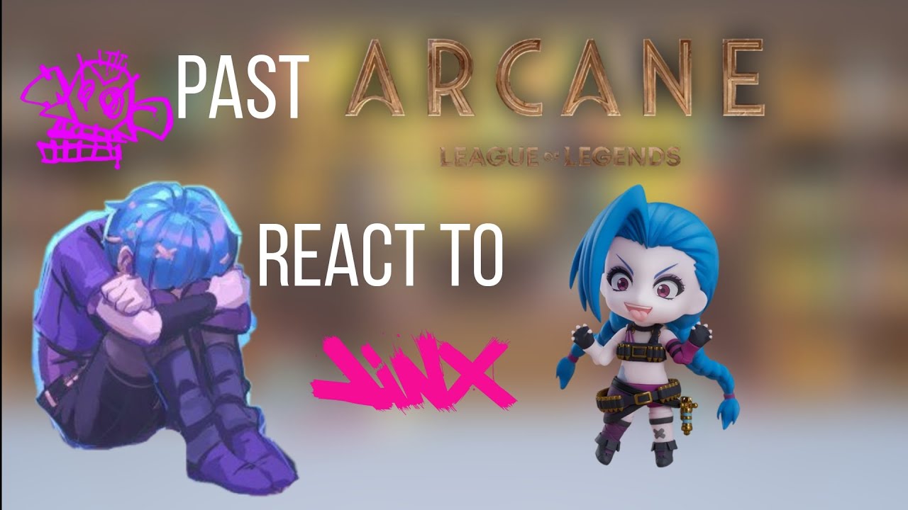 //WIP//Past Arcane React To Jinx//WATCH 2X//RUS/ENG//