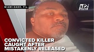 Florida convicted killer mistakenly released from jail is back in custody