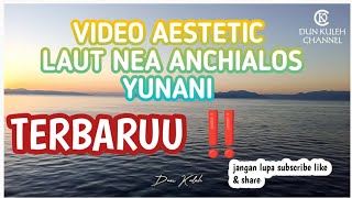 Download lagu VIDEO AESTETIC LAUT NEA ANCHIALOS YUNANI