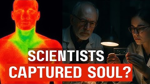 Did Scientists Finally Prove The Existence of Soul?