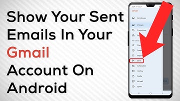 How To See Sent Emails From Your Gmail Account On Android