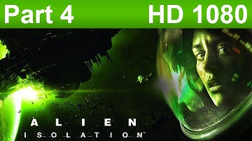 Alien Isolation Gameplay Walkthrough Part 4 No Commentary