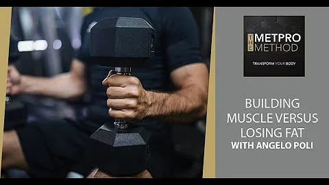 Building Muscle Versus Losing Fat With Angelo Poli
