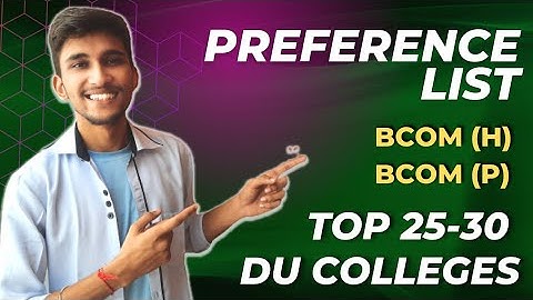 Preference List for Bcom Honours and Bcom Program Delhi University| Top 25 college for Bcom in DU|