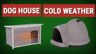 Dog House   Top 3 Best Dog Houses For Cold Weather