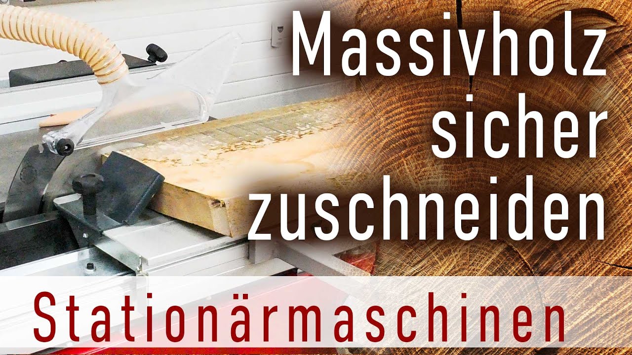 Massivholz sicher zuschneiden -  Tipps und Trick nicht nur für Formatkreissägen