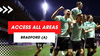 ACCESS ALL AREAS | Bradford City (A)