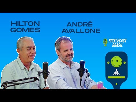 Hilton Gomes /André Avallone - PickleCast Brasil