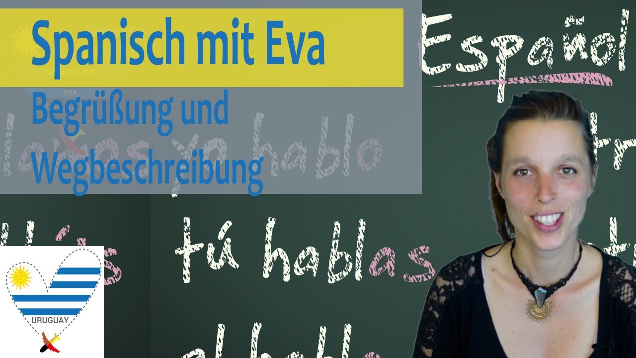 Ich Verlasse Mich Auf Sie Spanisch Spanisch mit Eva | Begrüßung & Wegbeschreibung - YouTube