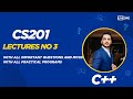 CS201 Lecture No 3 | with all important questions and mcqs And all Practical programmes of C++