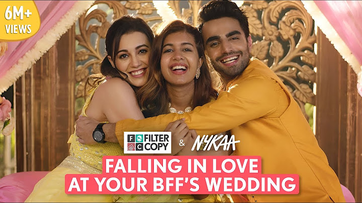 FilterCopy | Falling In Love At Your BFF's Wedding (Part 1) | Ft. Sejal Kumar, Esha, Karan