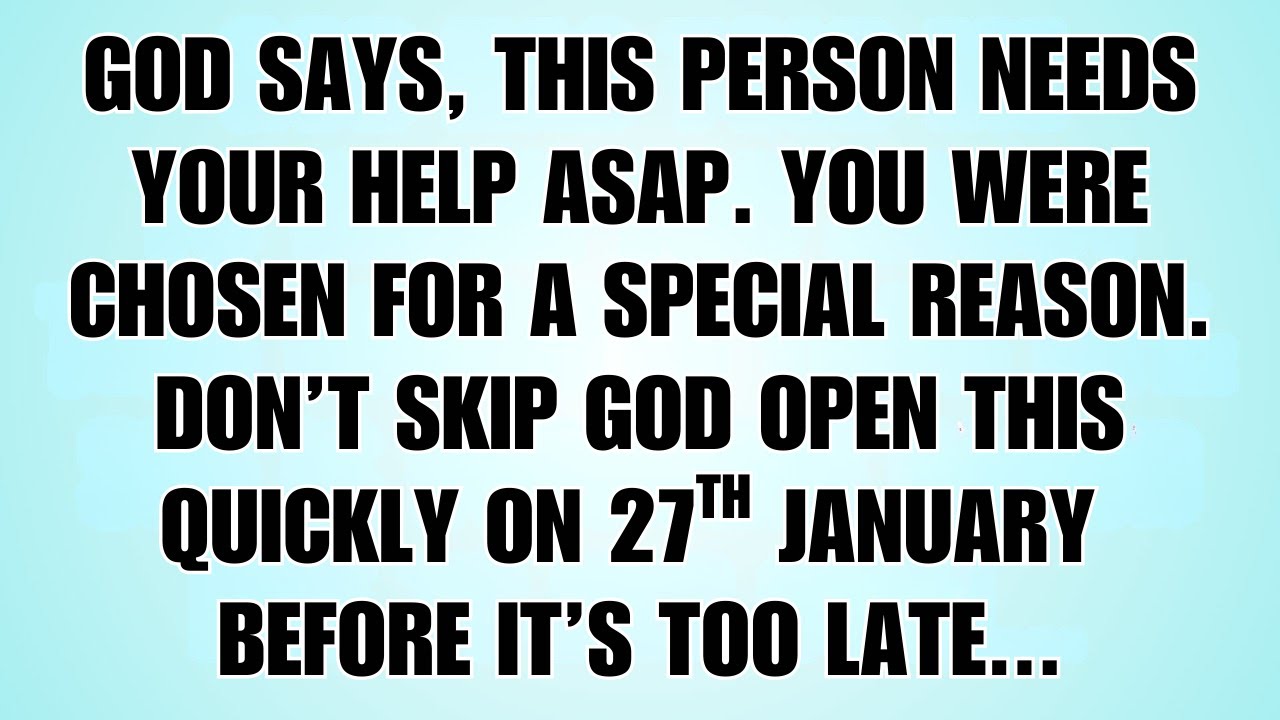 👉God Says: Someone Needs Your Help — You Were Chosen For A Special Reason…