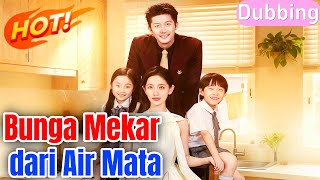 🔥【Dubbing】Bunga Mekar dari Air Mata#romantis #drama #dramabox