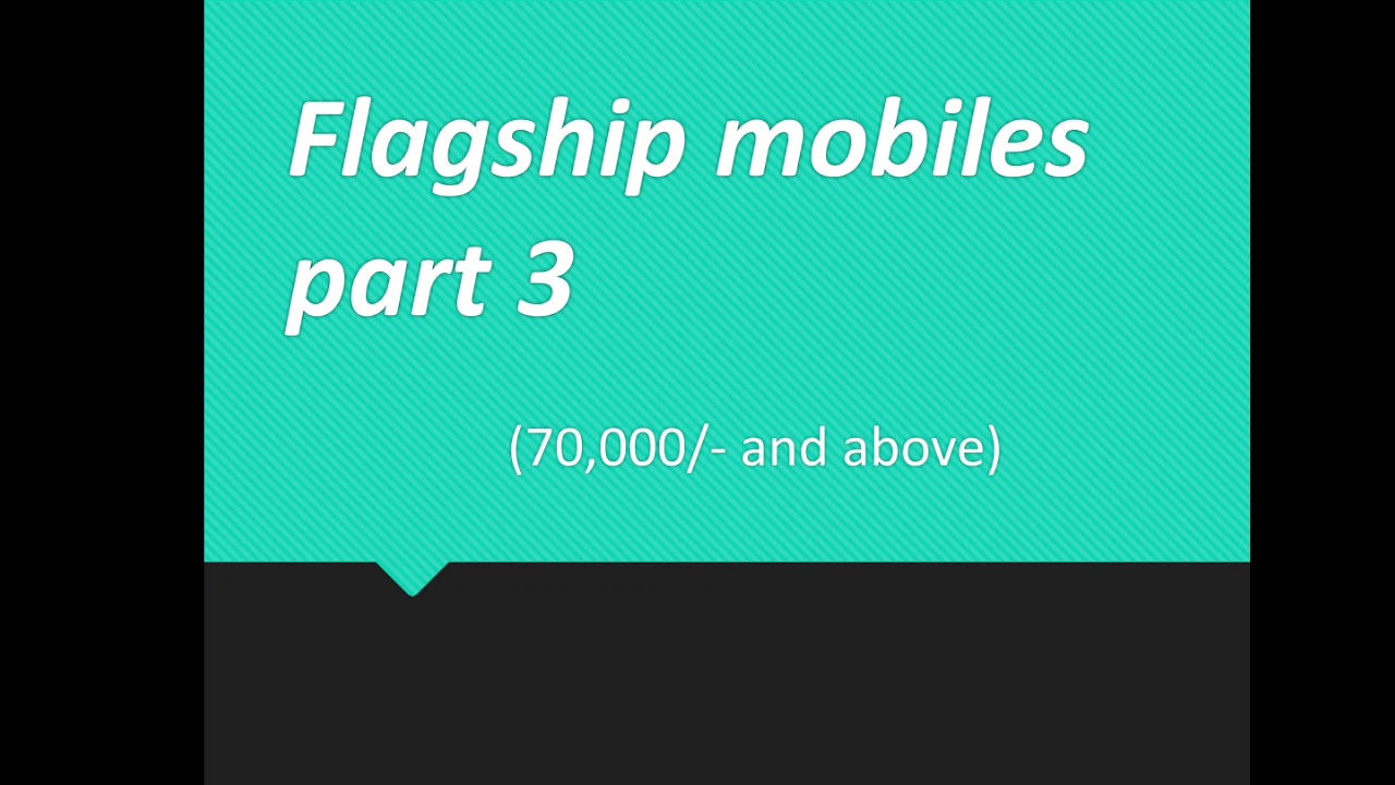 Flagship mobiles (part 3): Versatile Tech Tips - YouTube