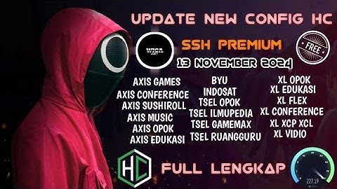 UPDATE || CONFIG HC TERBARU || AXIS TELKOMSEL XL INDOSAT BYU SMART 3 SSH PREMIUM (13 NOVEMBER 2024)