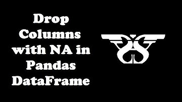 66. Remove Columns from Pandas DataFrame that Contains Missing or NA Values in Python with Code