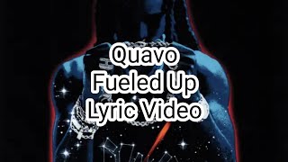 Quavo - Fueled Up (Lyric Video)