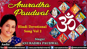 Anuradha Paudwal Hindi Devotional Songs | Audio Jukebox Full Song Volume 2|