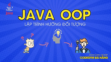 "Nằm lòng" lập trình hướng đối tượng, Java OOP | Java Core- Bài 4