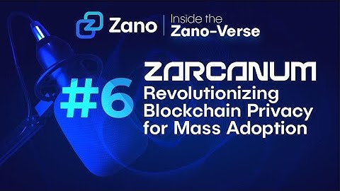 Inside the Zano-Verse Episode #6 - Revolutionizing Blockchain Privacy for Mass Adoption