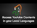 Multi Language Access to Youtube Contents
