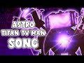 ASTRO TITAN TV MAN SONG Official Video Skibidi Toilet Prod 29thegod mp3