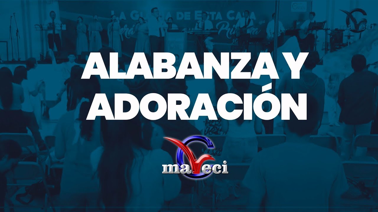 Servicio Alabanza y Adoración - MAVECI Central - miércoles 20 de agosto del 2025