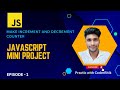 JavaScript Counter | How to create JavaScript Counter with HTML, CSS | Project for Beginners