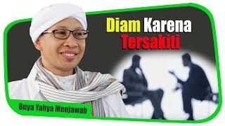 Diam Karena Tersakiti - Buya Yahya Menjawab