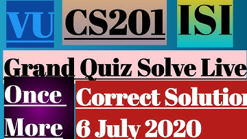 CS201|| Grand Quiz|| Once More Solved Live|| Solution||Spring 2020||VU||ISI LEARNING|| 6th July