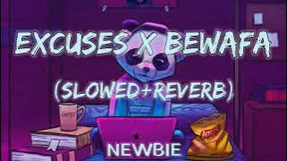 Excuses X Bewafa ( SLOWED REVERB) - DJ Sumit Rajwanshi