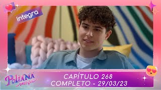 Poliana Moça Capítulo 268 - 290323 , Completo