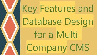 Key Features and Database Design for a Multi-Company CMS