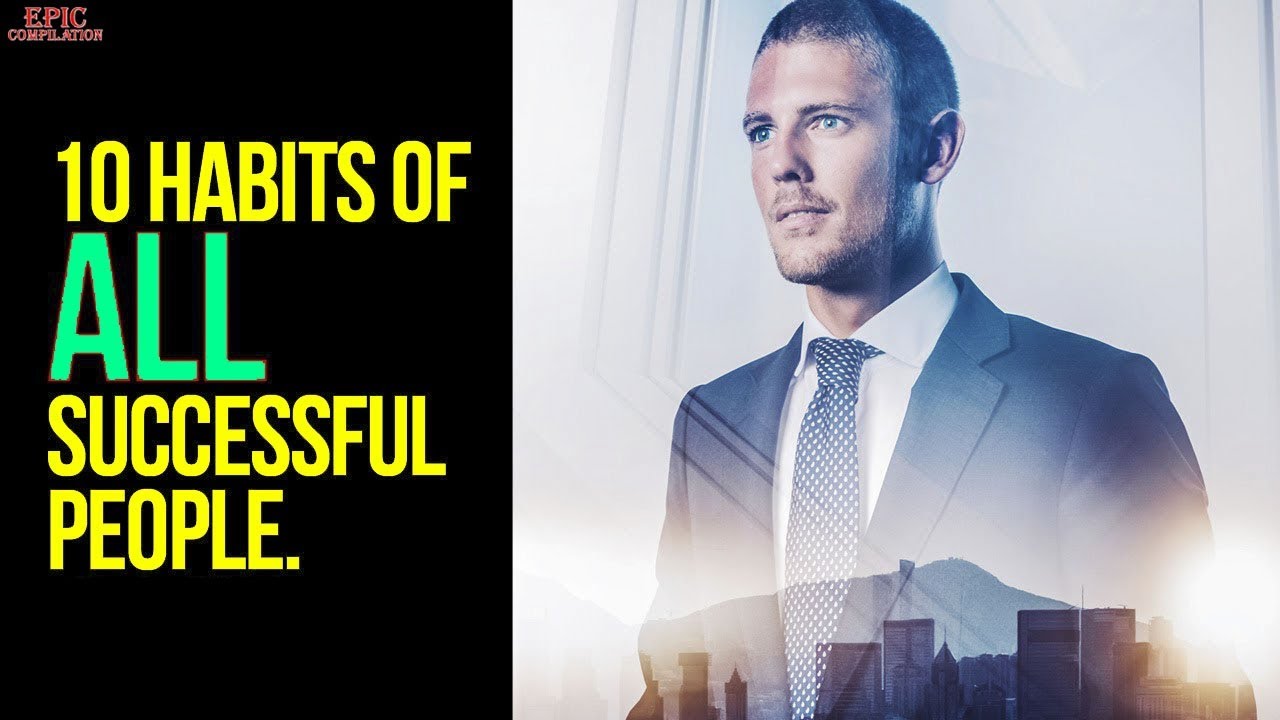 Motivational Video for Success - 10 Habits Of All Successful People ...