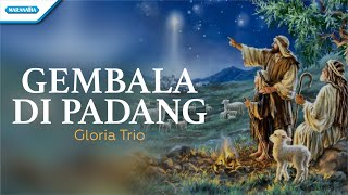 Gembala Di Padang - Gloria Trio (with lyric)