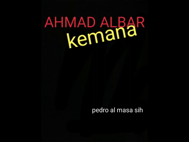 Ahmad albar - kemana class=