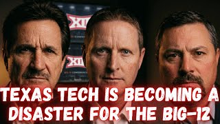 Texas Tech Is Becoming a DISASTER for the Big 12 Conference!