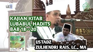 Kajian kitab Lubabul Hadits, Bab 18 s/d 20 - Ustadz Zulhendri Rais