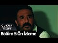 Çukur 4. Sezon 5. Bölüm Ön İzleme