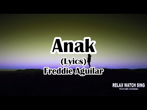 Anak (Lyrics) Freddie Aguilar
