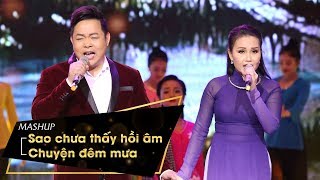 QUANG LÊ ft CẨM LY | SAO CHƯA THẤY HỒI ÂM - CHUYỆN ĐÊM MƯA | BẢN MASHUP MÊ HỒN | Hoa Dương TV