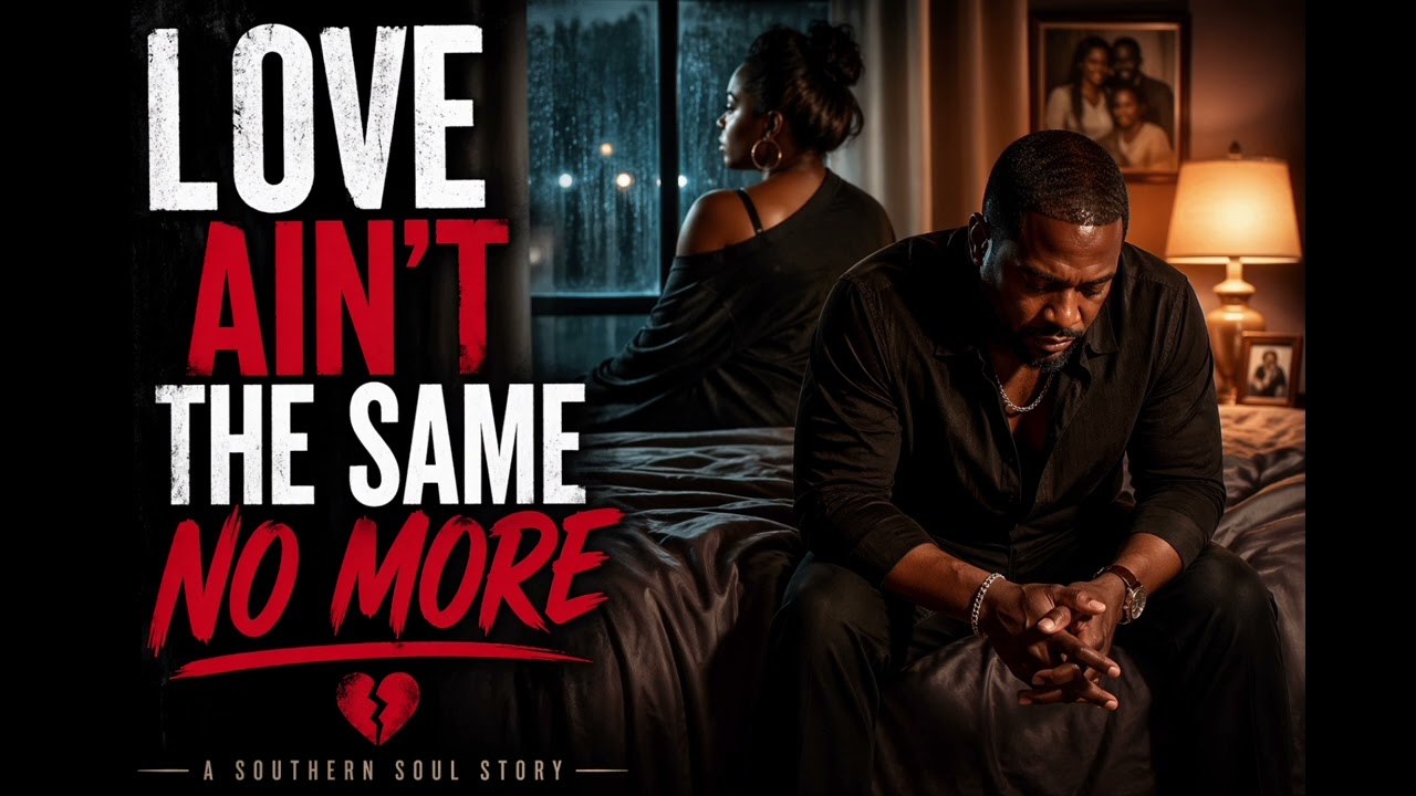 LOVE AIN'T THE SAME NO MORE- SOUTHERN SOUL MUSIC | Smooth R&B