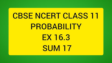 CBSE NCERT CLASS 11 MATHS PROBABILITY EX 16.3 SUM  17  (SOLUTION IN TAMIL)