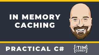 Intro to InMemory Caching in C#