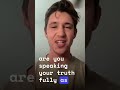 Speak Your Truth: A Life or Death Matter