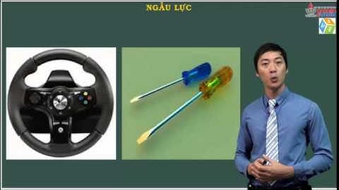 VES Learning - Lý 10 - Cân bằng - Chuyển động của vật rắn - Ngẫu lực