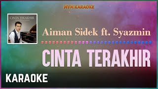 Aiman Sidek ft. Syazmin - Cinta Terakhir Karaoke HQ