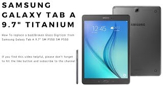 How to replace a digitizer from a Samsung galaxy tab A 9 7 model SM P550, SM P551 and SM P555