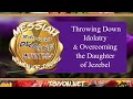 Messiahs praiseworthy women episode 2 throwing down idolatry  overcoming the daughter of jezebel