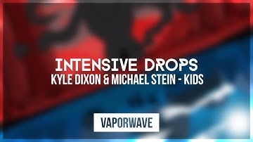 Kyle Dixon & Michael Stein - Kids